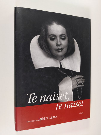 Jarkko Laine (toim.) : Te naiset, te naiset : sitaatteja vain naisilta