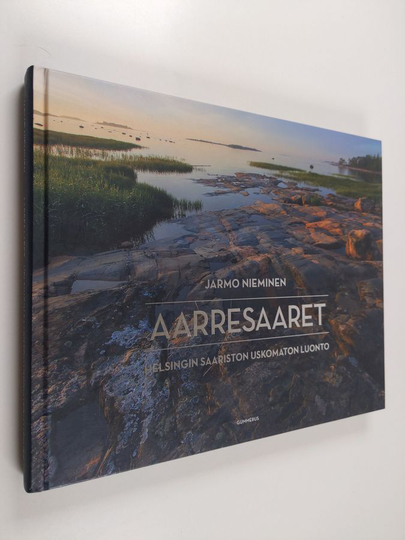 Jarmo Nieminen : Aarresaaret : Helsingin saariston uskomaton luonto