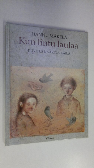 Hannu Mäkelä : Kun lintu laulaa