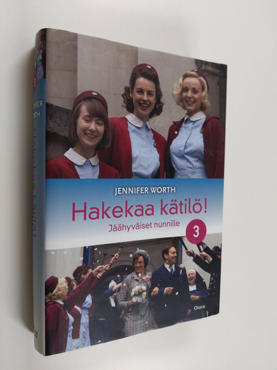 Jennifer Worth : Hakekaa kätilö! 3 : Jäähyväiset nunnille