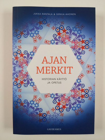Jukka Rantala : Ajan merkit : historian käyttö ja opetus