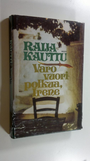 Raija Kauttu : Varo vuoripolkua, Irene : jännitysromaani