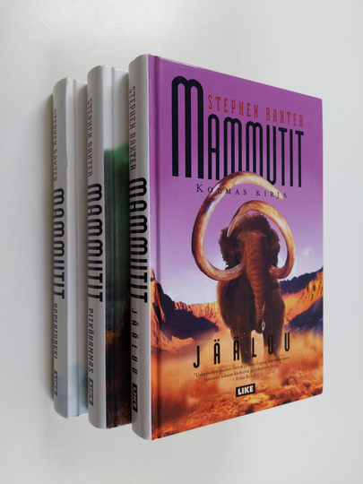 Stephen Baxter : Mammutit 1-3 : Hopeaturkki ; Pitkähammas ; Jääluu