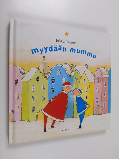 Jukka Itkonen : Myydään mummo : tähdellinen kertomus