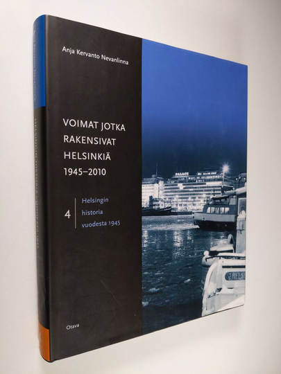 Helsingin historia vuodesta 1945 4 - Voimat jotka rakensivat Helsinkiä 1945-2010