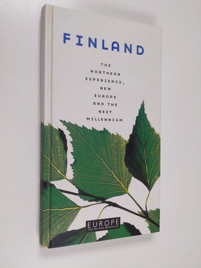 Finland : the northern experience, new Europe and the next millennium