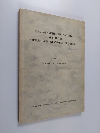 Johannes K. J. Kirchhof : Das menschliche antlitz im spiegel organisch-nervöser prozesse