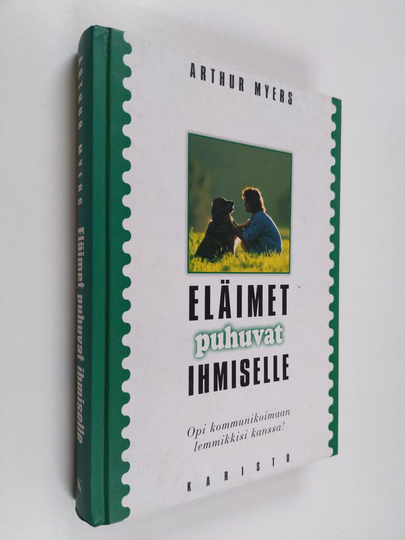 Arthur Myers : Eläimet puhuvat ihmiselle : ihmisten ja eläinten välisiä henkisiä yhteyksiä