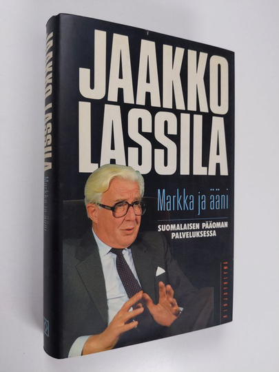 Jaakko Lassila : Markka ja ääni : suomalaisen pääoman palveluksessa