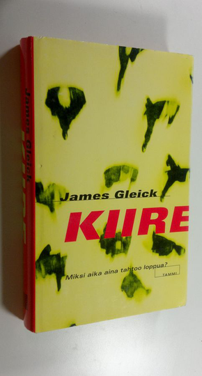 James Gleick : Kiire : miksi aika aina tahtoo loppua