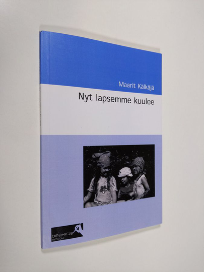 Maarit Kälkäjä : Nyt lapsemme kuulee