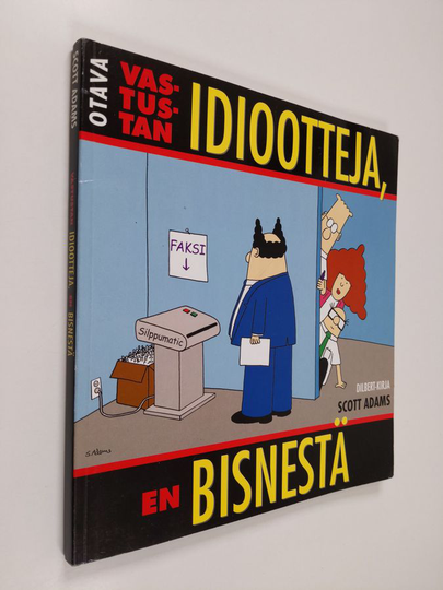 Scott Adams : Vastustan idiootteja, en bisnestä