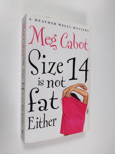Meg Cabot : Size 14 is not fat either : a Heather Wells mystery