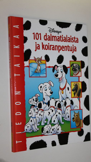 Marja Helanen-Ahtola (käänt) : 101 dalmatialaista ja koiranpentuja