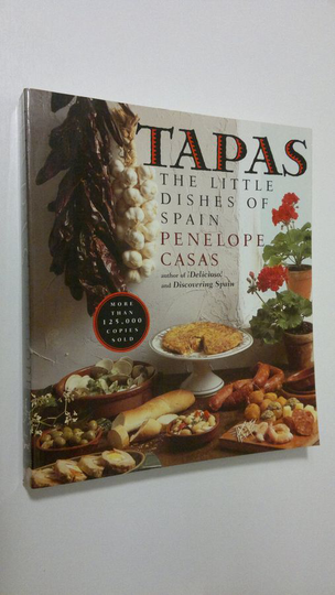 Penelope Casas : Tapas - the Little Dishes of Spain