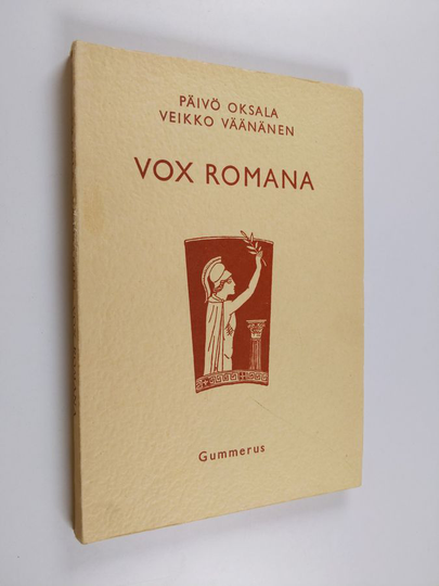 Päivö Oksala ym. : Vox Romana - Excerpta e scriptoribus latinis ; ad usum scholarum et universitatis