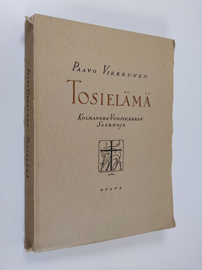 Paavo Virkkunen : Tosielämä : kokoelma kolmannen vuosikerran saarnoja