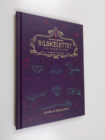 Hanna Lundström : Bilskelettet : sju berättelser