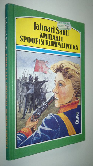 Jalmari Sauli : Amiraali Spoofin rumpalipoika : historiallinen seikkailukertomus