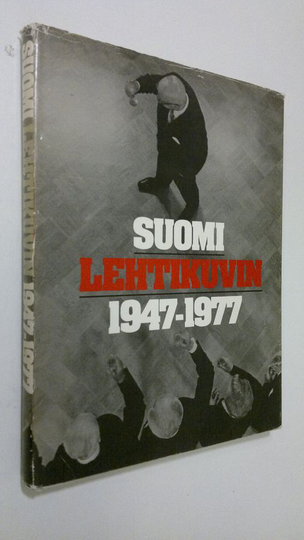 Martti ym. Brandt (työryhmä) : Suomi lehtikuvin 1947-1977 : Suomen lehtikuvaajat ry:n 30-vuotisjuhlakirja