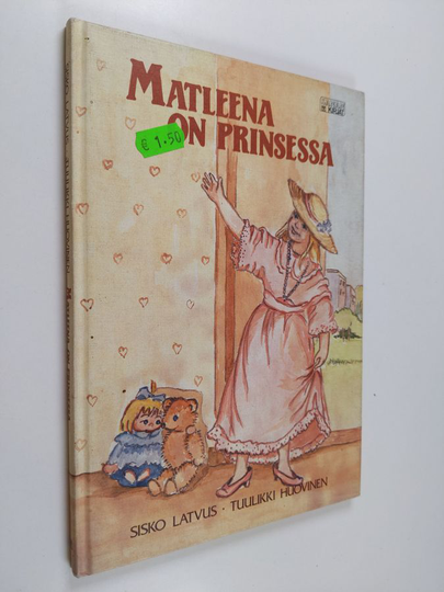 Sisko Latvus : Matleena on prinsessa