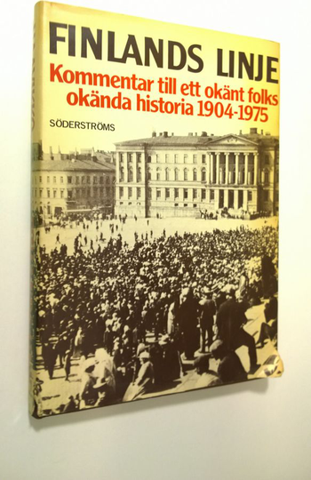 Paavo Haavikko : Finlands linje : kommentar till ett okänt folks okända historia 1904-1975