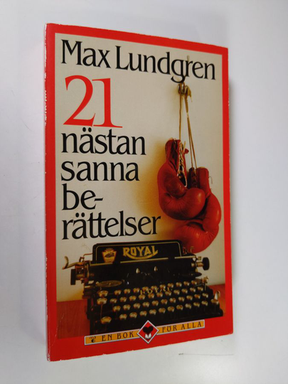 Max Lundgren : 21 nästan sanna berättelser