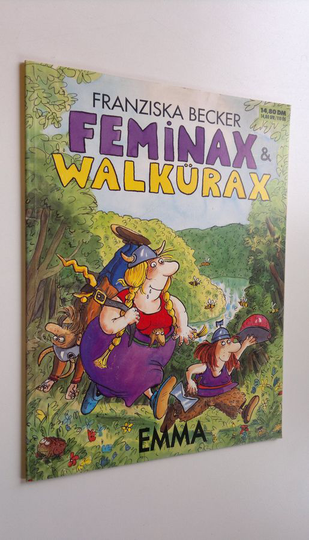 Franziska Becker : Feminax & Walkurax