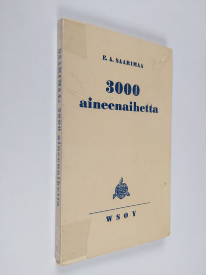 E. A. Saarimaa : 3000 aineenaihetta