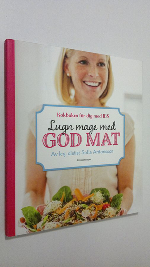 Sofia Antonsson : Lygn mage med god mat : kokboken för dig med IBS