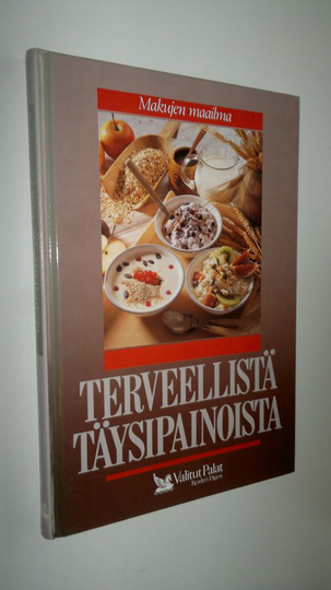 Mia Paakkanen (toim) : Terveellistä täysipainoista