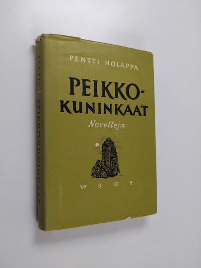 Pentti Holappa : Peikkokuninkaat : Novelleja