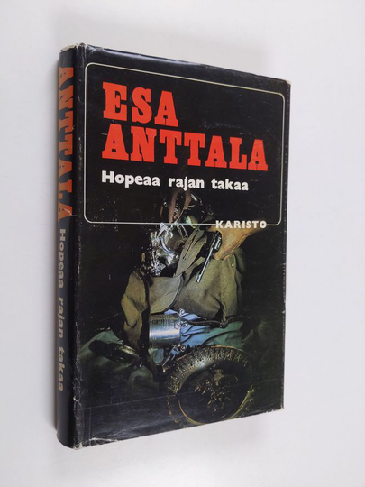 Esa Anttala : Hopeaa rajan takaa