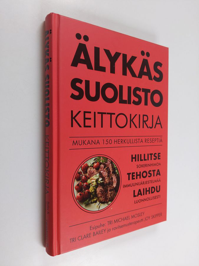 Clare Bailey : Älykäs suolisto : keittokirja - mukana 150 herkullista reseptiä