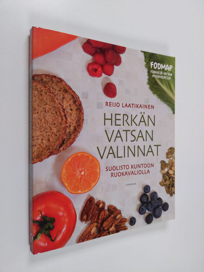 Reijo Laatikainen : Herkän vatsan valinnat : suolisto kuntoon ruokavaliolla