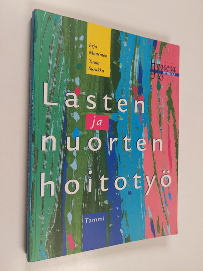 Tuula Surakka ym. : Lasten ja nuorten hoitotyö