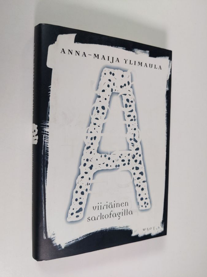 Anna-Maija Ylimaula : Viiriäinen sarkofagilla : kertomus