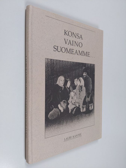 Lauri Kantee : Konsa vaino Suomeamme