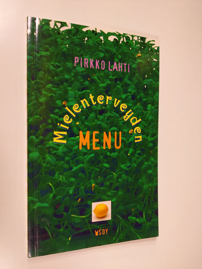 Pirkko Lahti : Mielenterveyden menu