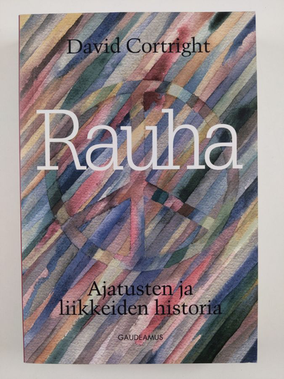 David Cortright : Rauha : ajatusten ja liikkeiden historia