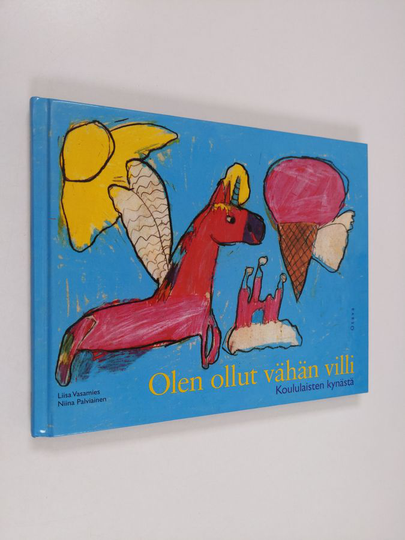 Liisa ym. Vasamies (toim.) : Olen ollut vähän villi : koululaisten kynästä