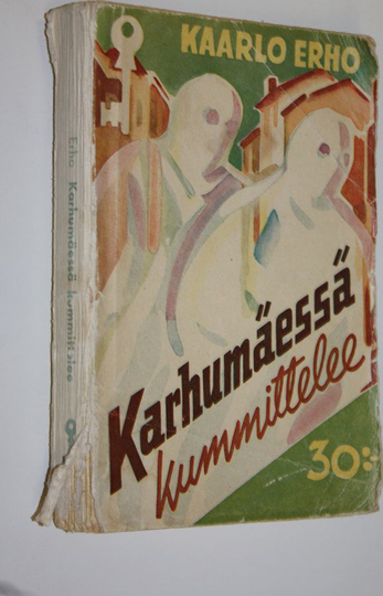 Kaarlo Erho : Karhumäessä kummittelee : salapoliisiromaani