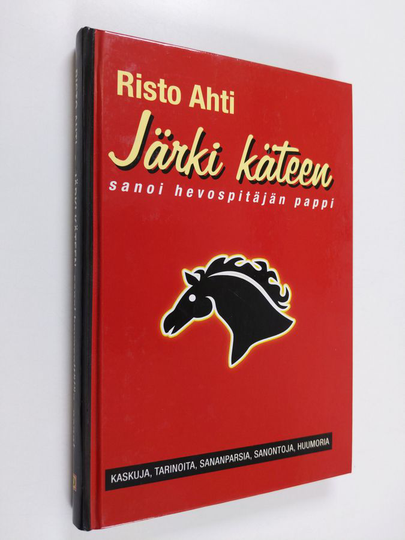 Risto Ahti : Järki käteen, sanoi hevospitäjän pappi