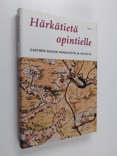 Marko Taavila : Härkätietä opintielle : Castren-suvun henkilöitä ja vaiheita