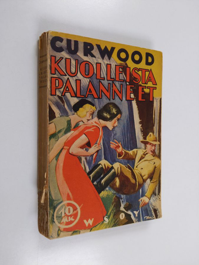 James Oliver Curwood : Kuolleista palanneet : romaani