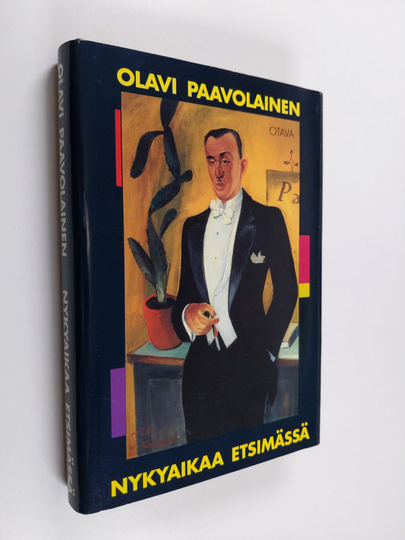 Olavi Paavolainen : Nykyaikaa etsimässä : esseitä ja pakinoita