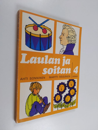 Ahti Sonninen : Laulan ja soitan 4 : Musiikin oppikirja kansa- ja peruskoulun neljättä luokkaa varten