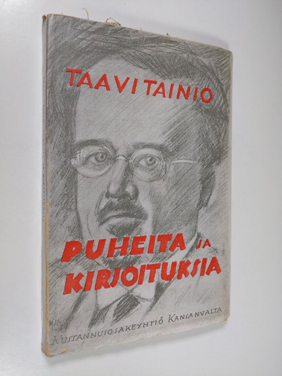 Taavi Tainio : Puheita ja kirjoituksia : elämäkerrallisilla piirrelmillä varustettu muistojulkaisu