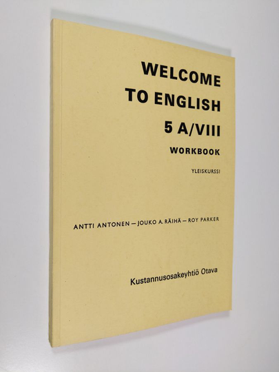 Antti Antonen ym. : Welcome to English 5A/8 : Yleiskurssi, syyslukukauden oppi- ja työkirjaa korvaava kokeilumoniste