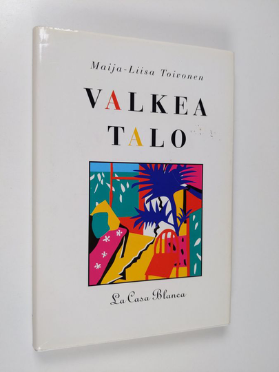 Maija-Liisa Toivonen : Valkea talo : la casa blanca